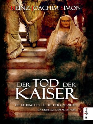 cover image of Der Tod der Kaiser. Die geheime Geschichte der Caesaren